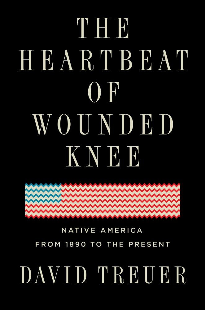 The Heartbeat of Wounded Knee, David Treuer