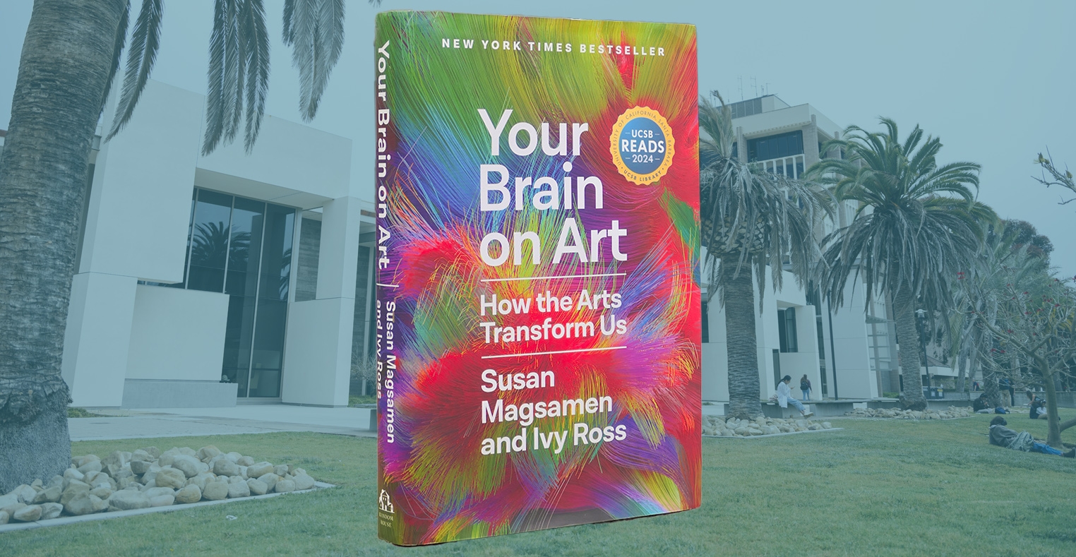 UCSB Reads selects “Your Brain on Art” for its 18th season | The