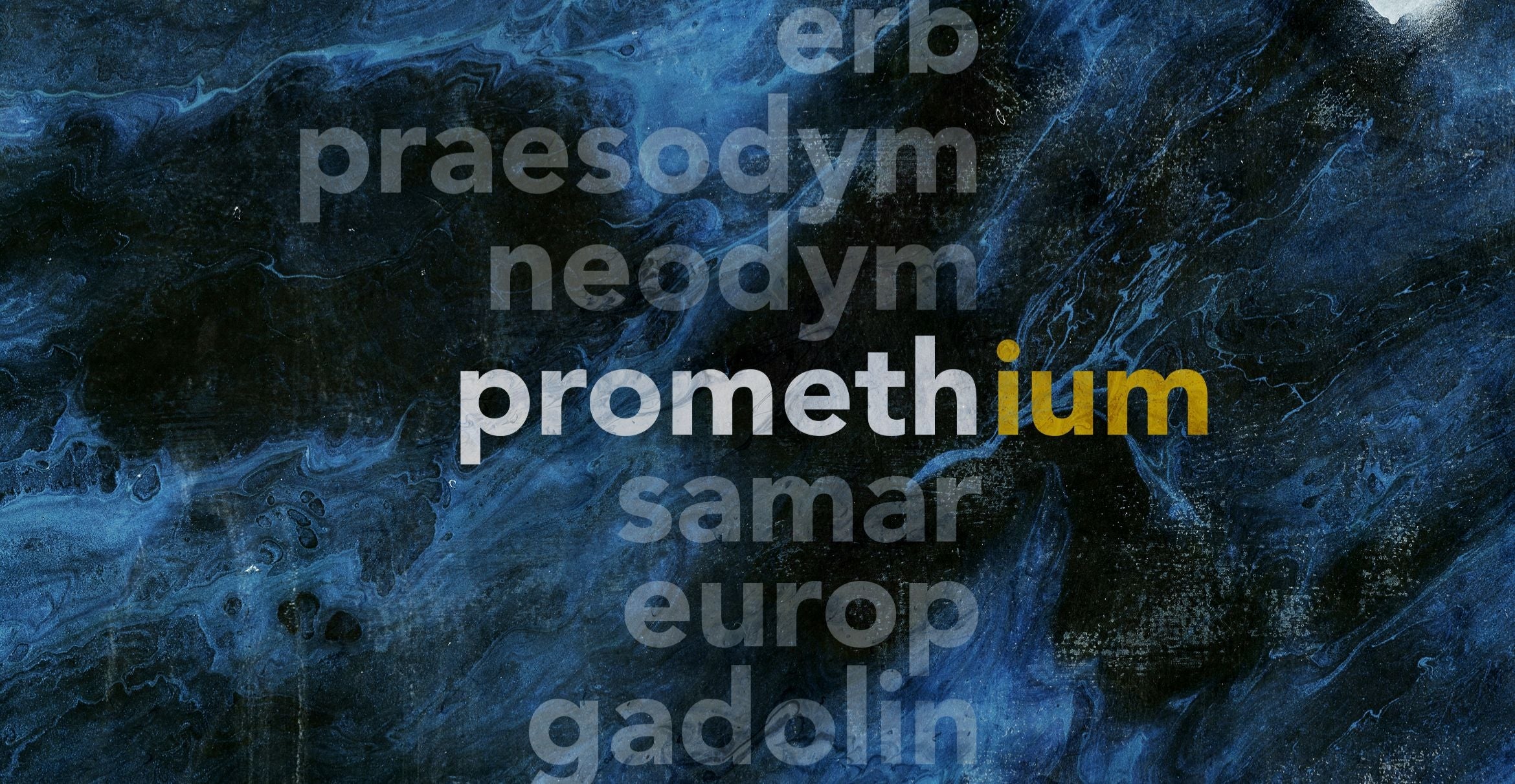 Rare earth element names with suffix “ium.”
